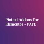 Piotnet Addons For Elementor Pro PAFE
